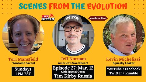 Scenes from the Evolution Ep. 27: Special Guest Tim Kirby Russia