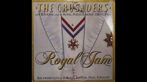 Crusaders - Royal Jam - with B.B. King and the Royal Philharmonic Orchestra (1982) [Complete LP]