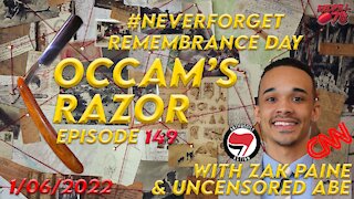 Occam’s Razor Ep. 149 with Zak Paine & Uncensored Abe - Fake Remembrance Day