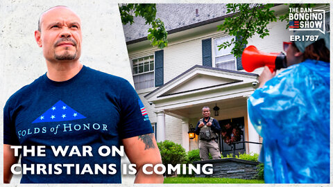 The War On Christians Is Coming To Your Door, Christian Or Not (Ep. 1787) - The Dan Bongino Show