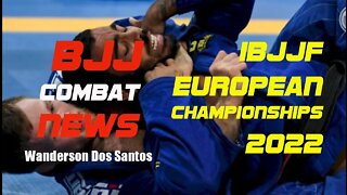 BJJ COMBAT NEWS - IBJJF EUROPEAN WORLD CHAMPIONSHIPS