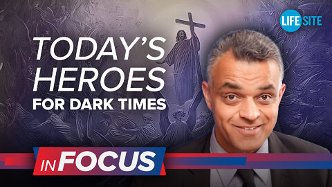 Dark Times, Amazing Heroes | LifeSiteNews: InFocus