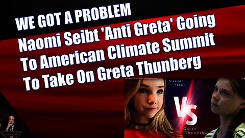 Naomi Seibt 'Anti Greta' Going To American Climate Summit To Take On Greta Thunberg
