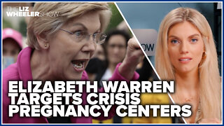 Elizabeth Warren targets crisis pregnancy centers