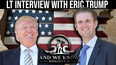 9.8.22 - AWK INTERVIEW with Eric Trump + Clark “We are the United States of America and should be the BEST at what WE DO!” PRAY!