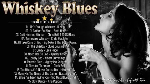 Relaxing Whiskey Blues Music  Top Blues Music Of All Time 