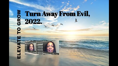 Turn Away From Evil, 2022.