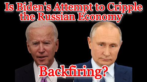 Conflicts of Interest #288: Is Biden's Attempt to Cripple the Russian Economy Backfiring?