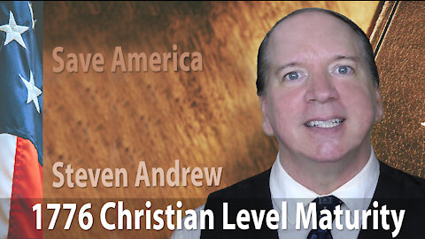 1776 Level Christianity Saves America | Steven Andrew