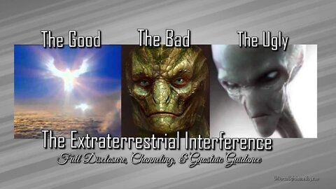 The Good, The Bad, and The Ugly - Part 2 of The Extraterrestrial Interference.