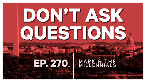 Don't Ask Questions | Ep. 270
