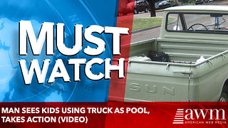 Man Sees Kids Using Truck As Pool, Takes Action (Video)