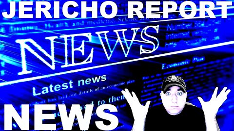 The Jericho Report Weekly News Briefing # 286 07/24/2022