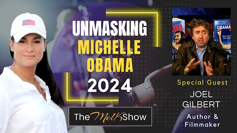 Mel K & Brilliant Filmmaker Joel Gilbert On His New Film Michelle Obama 2024 7-3-22