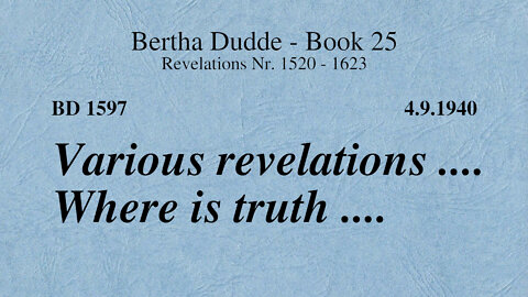 BD 1597 - VARIOUS REVELATIONS .... WHERE IS TRUTH ....