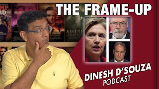 THE FRAME-UP Dinesh D’Souza Podcast Ep 178