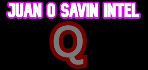 Juan O Savin Intel: Q Plan! - The Comeback Is Bigger Than The Setback!