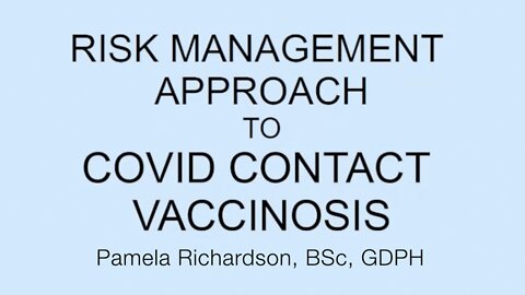 Pamela Richardson - Presents A Risk Management Approach to Covid Contact Vaccinosis