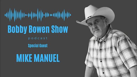 Bobby Bowen Show Podcast "Episode 20 - Mike Manuel"
