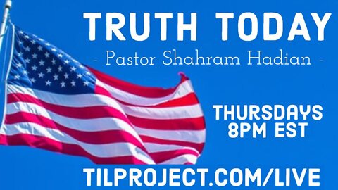 Truth Today Ep. 8 with Shahram Hadian 3/24/2022