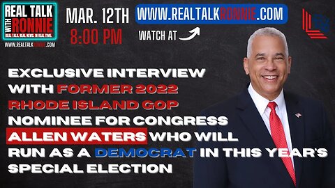 Real Talk With Ronnie - Exclusive interview with Republican turned Democrat Allen Waters