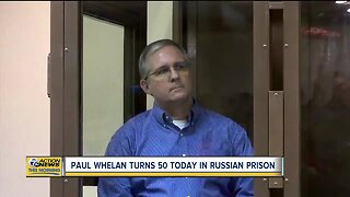 Paul Whelan turns 50 today in Russian prison