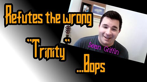 Sean Griffin Doesn't Understand the Trinity
