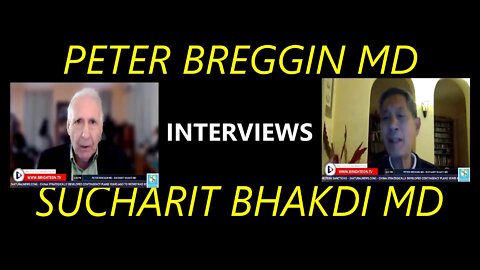 PETER BREGGIN MD - INTERVIEWS - SUCHARIT BHAKDI MD.