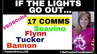 If Lights Go Out - 17 Comms - Scavino, Flynn, Tucker, Bannon 7-13-21