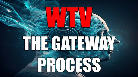 What You Need To Know About THE GATEWAY PROCESS