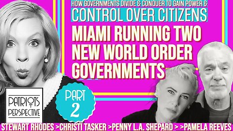 Miami Running Two Governments for New World Order? Is Everything Racist? Parenting 2023 | Pt. 2