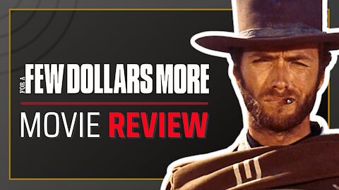 🎬 For a Few Dollars More (1965) Movie Review
