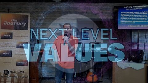 Next Level Values Part 3: Worship (9/4/22)