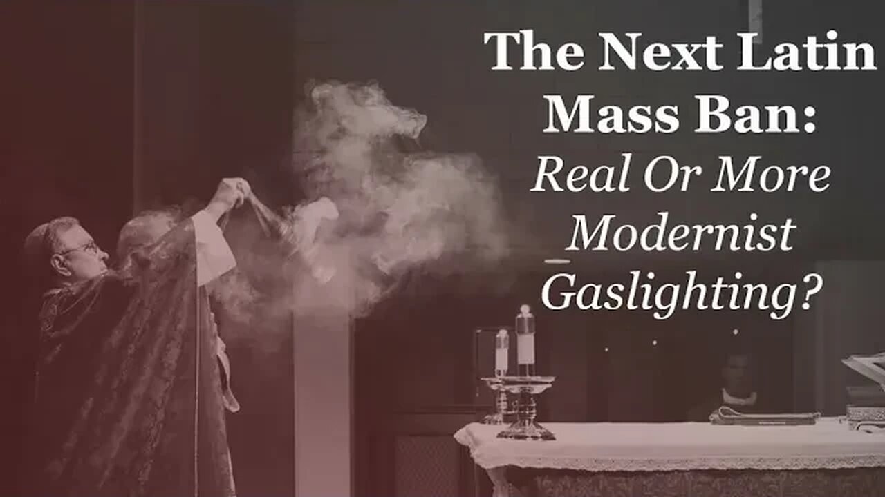 The Next Latin Mass Ban Real Or More Modernist Gaslighting?