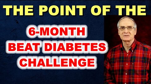 The Point of the 6-Month "Beat Diabetes" Challenge