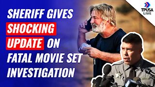 Sheriff Gives SHOCKING Update ON Fatal Movie Set Investigation