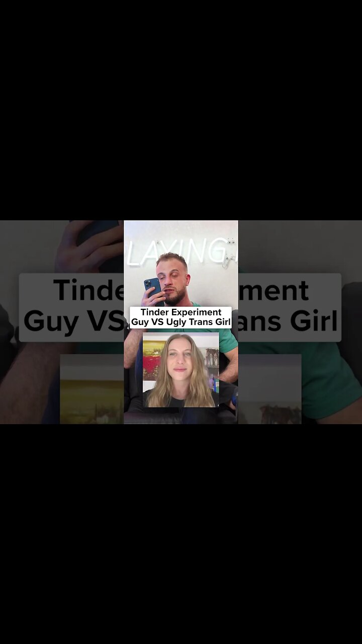 Tinder Experiment Guy Vs Ugly Trans Girl