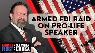 Sebastian Gorka FULL SHOW: Armed FBI raid on pro-life speaker