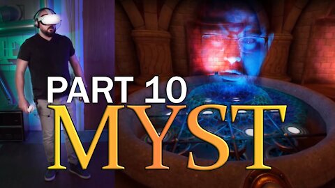 Oculus Quest 2 - MYST PT 10!