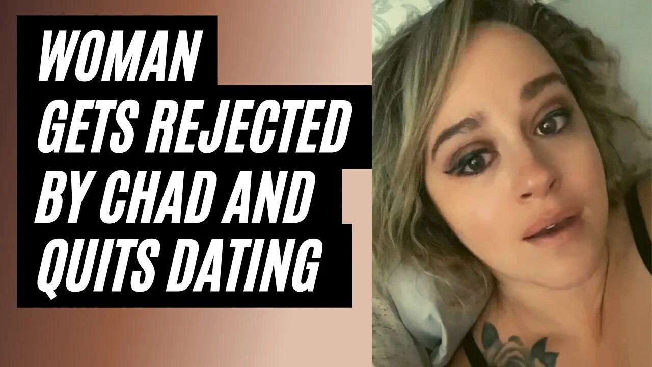 Woman Gets Rejected By Chad And Quits Dating - Modern Woman Gets ...