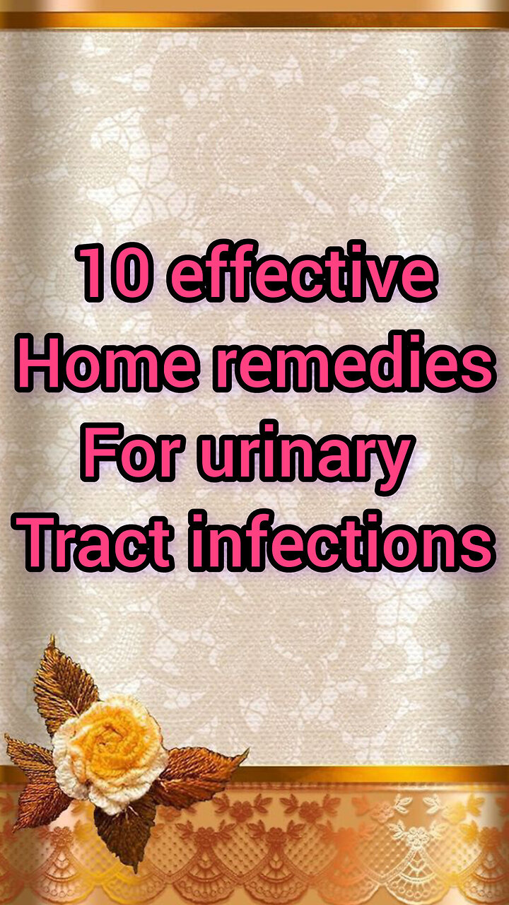 10effective Home Remedies For Urinary Tract Infections