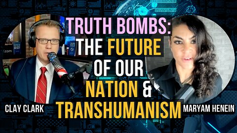 10 Truth Bombs Regarding Transhumanism and Future of Our Nation with Clay Clark
