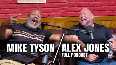 EXCLUSIVE! Watch The Censored Mike Tyson/Alex Jones Podcast In Full