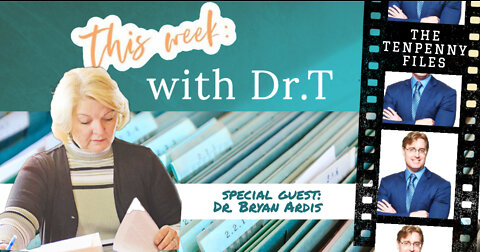 This Week with Dr. T - Jan.31, 2022 Guest Dr.Bryan Ardis