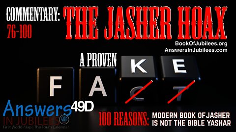 The Jasher Hoax. 76-100 Reasons Modern Jasher Is NOT Scripture! Answers In Jubilees 49D