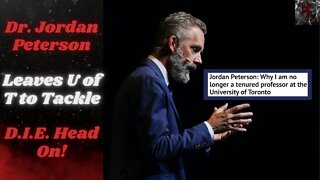 Dr. Jordan B. Peterson Leaves the University of Toronto as D.I.E. Policies Spread Further & Farther