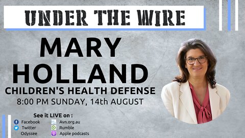 Under the Wire Interview with Mary Holland from the Children's Health Defense