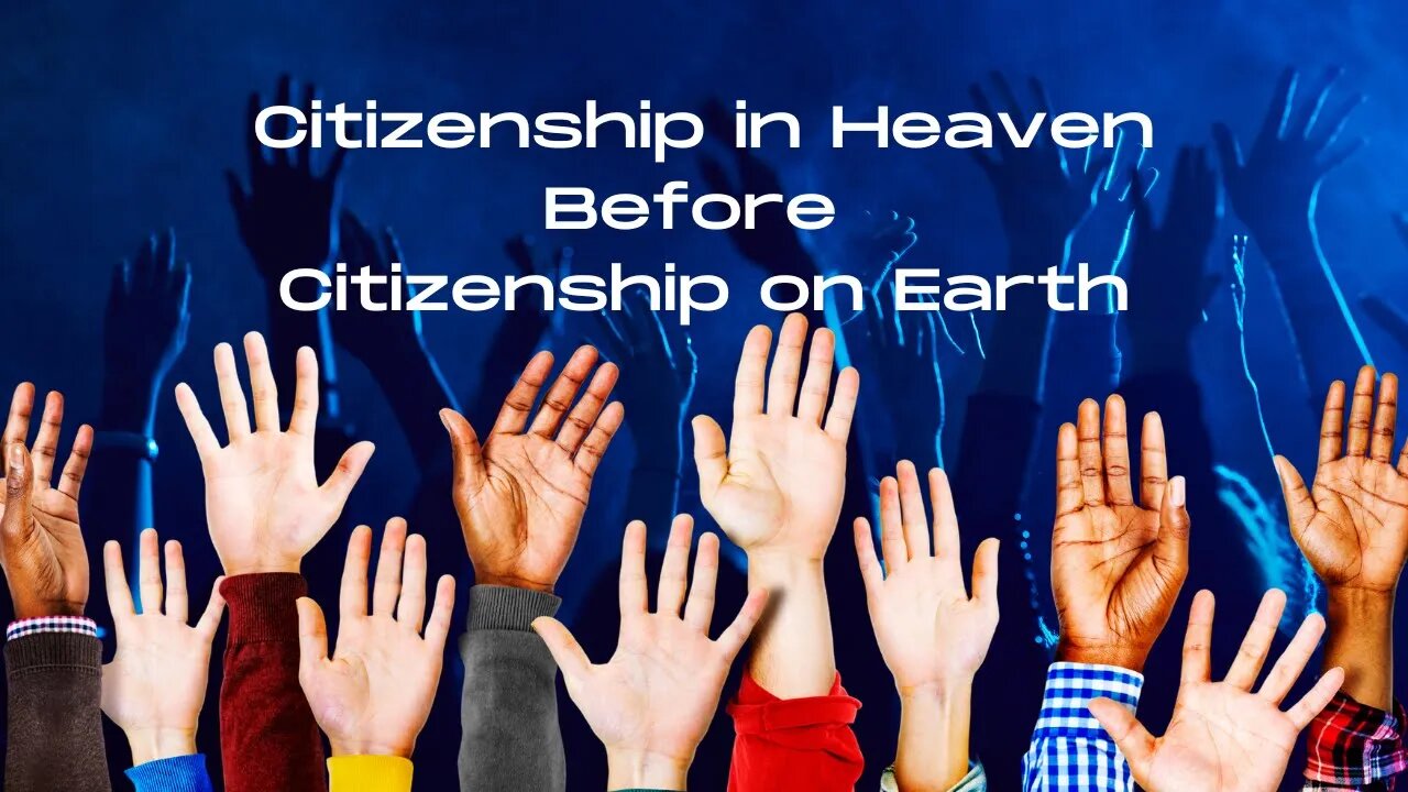 Citizenship in Heaven - Citizenship on Earth