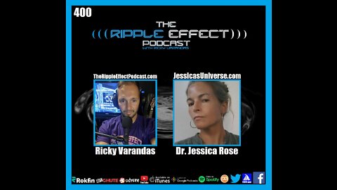 The Ripple Effect Podcast #400 (Dr. Jessica Rose | Reflecting And Understanding)