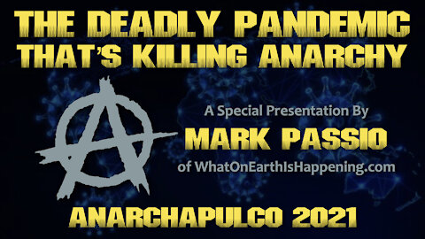 Mark Passio - The Deadly Pandemic That's Killing Anarchy